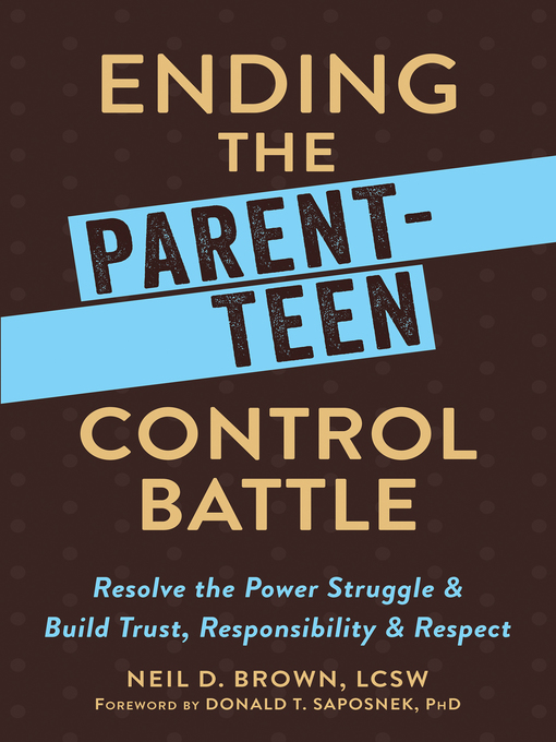 Title details for Ending the Parent-Teen Control Battle by Neil D. Brown - Wait list